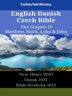 cover image of English Danish Czech Bible--The Gospels IV--Matthew, Mark, Luke & John